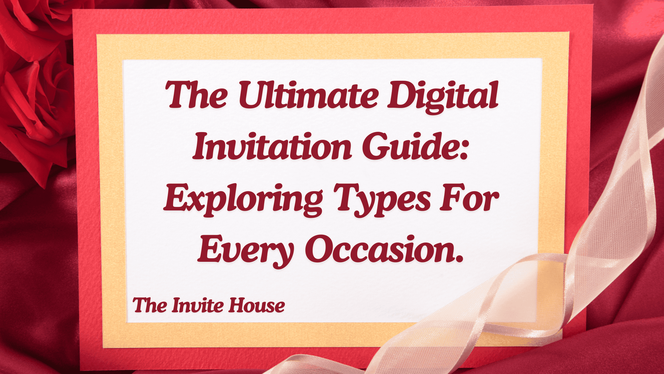 The Ultimate Digital Invitation Guide: Exploring Types For Every Occasion.